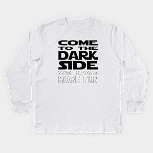 Dark Side is Fun Kids Long Sleeve T-Shirt